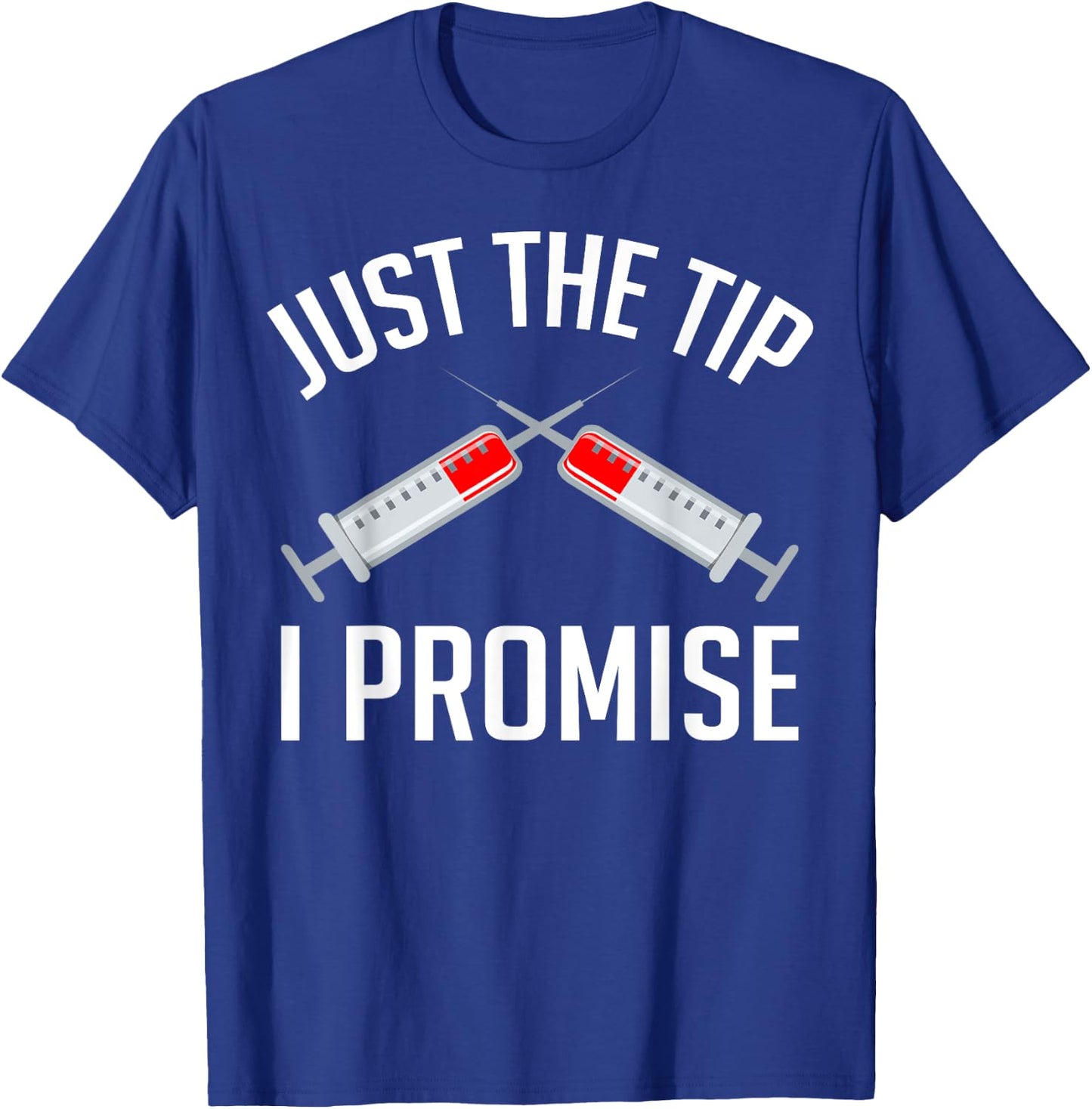 Just the Tip Phlebotomist Phlebotomy Essentials Men Women T-Shirt - T-Shirt | Royal