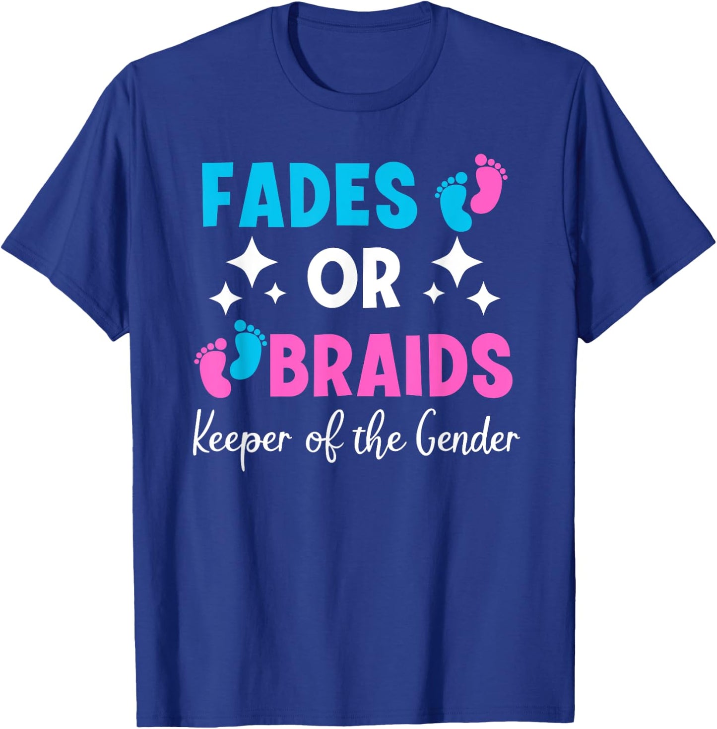 Fades or Braids Gender Reveal - Keeper of the Gender T-Shirt - T-Shirt | Royal