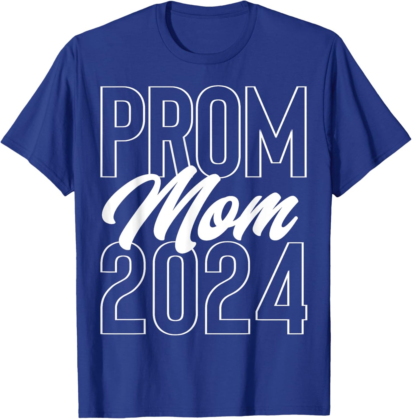 Prom Mom 2024 school dance chaperone or cute Prom party T-Shirt - T-Shirt | Royal