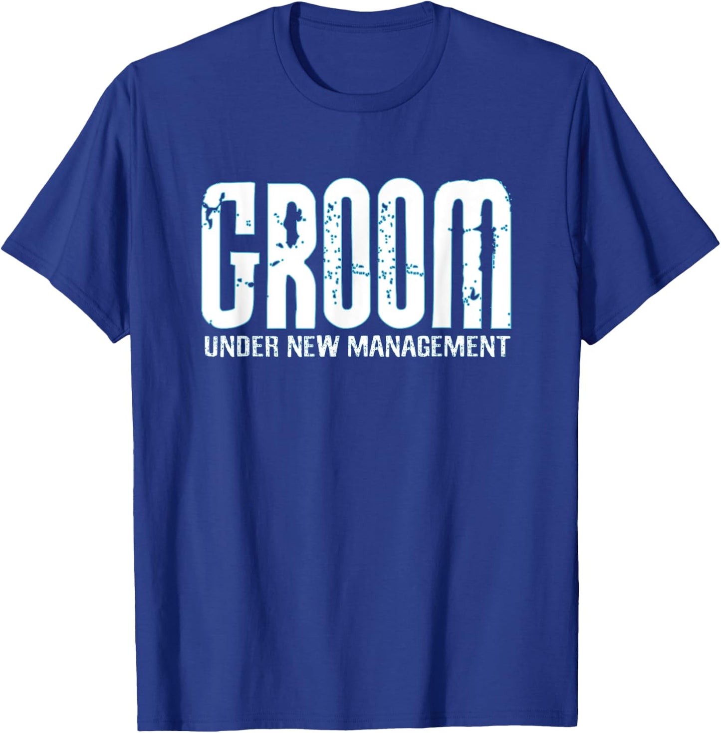 Groom Under New Management Funny Groom-To-Be T-Shirt - T-Shirt | Royal