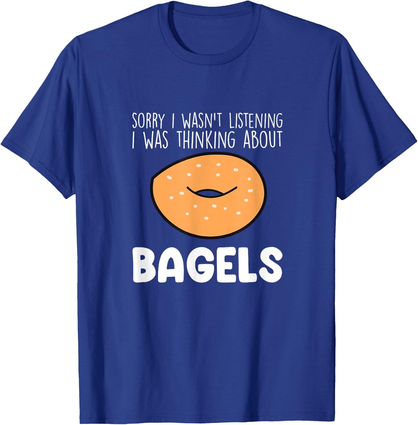 I Was Thinking About Bagels Funny Bagel Lover Baking T-Shirt - T-Shirt | Royal