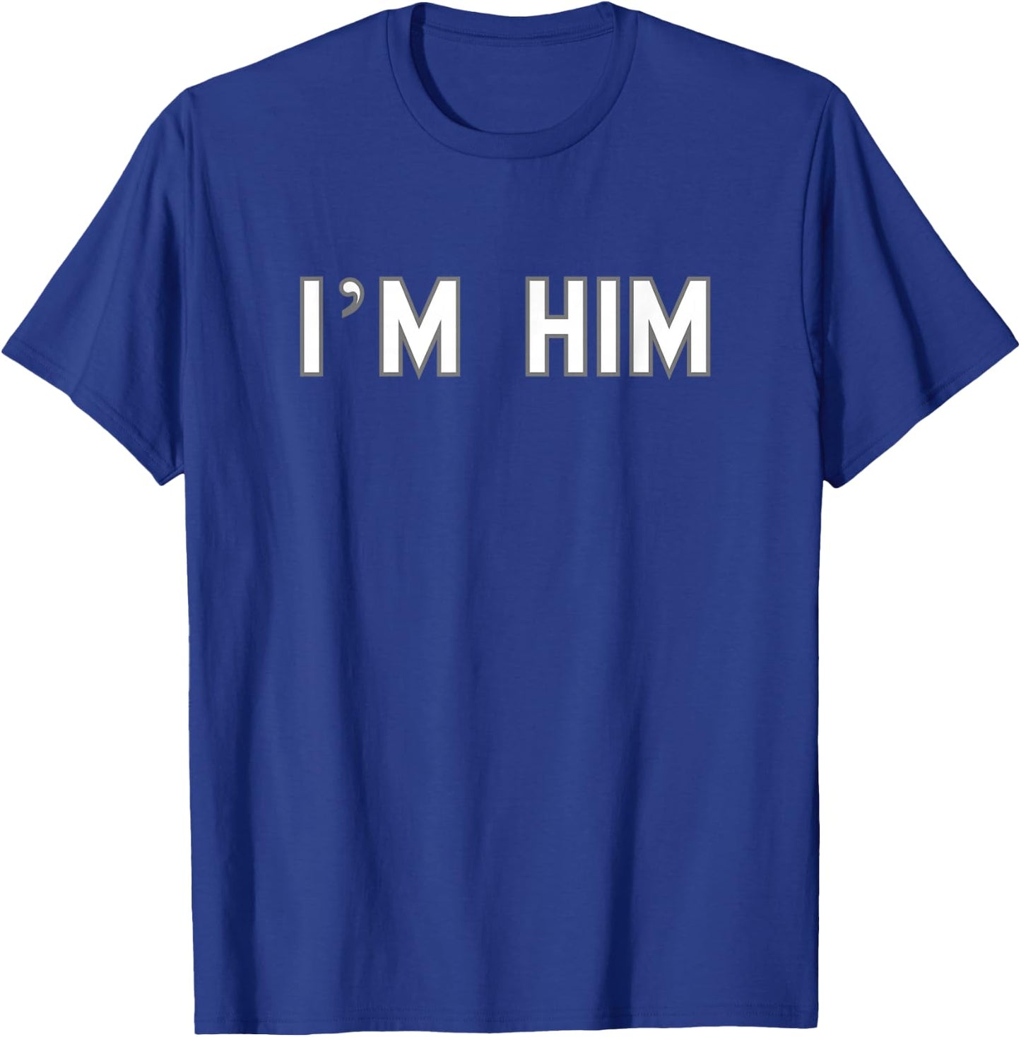 I’m HIM School Pride Cute Gag Funny Fan T-Shirt - T-Shirt | Royal