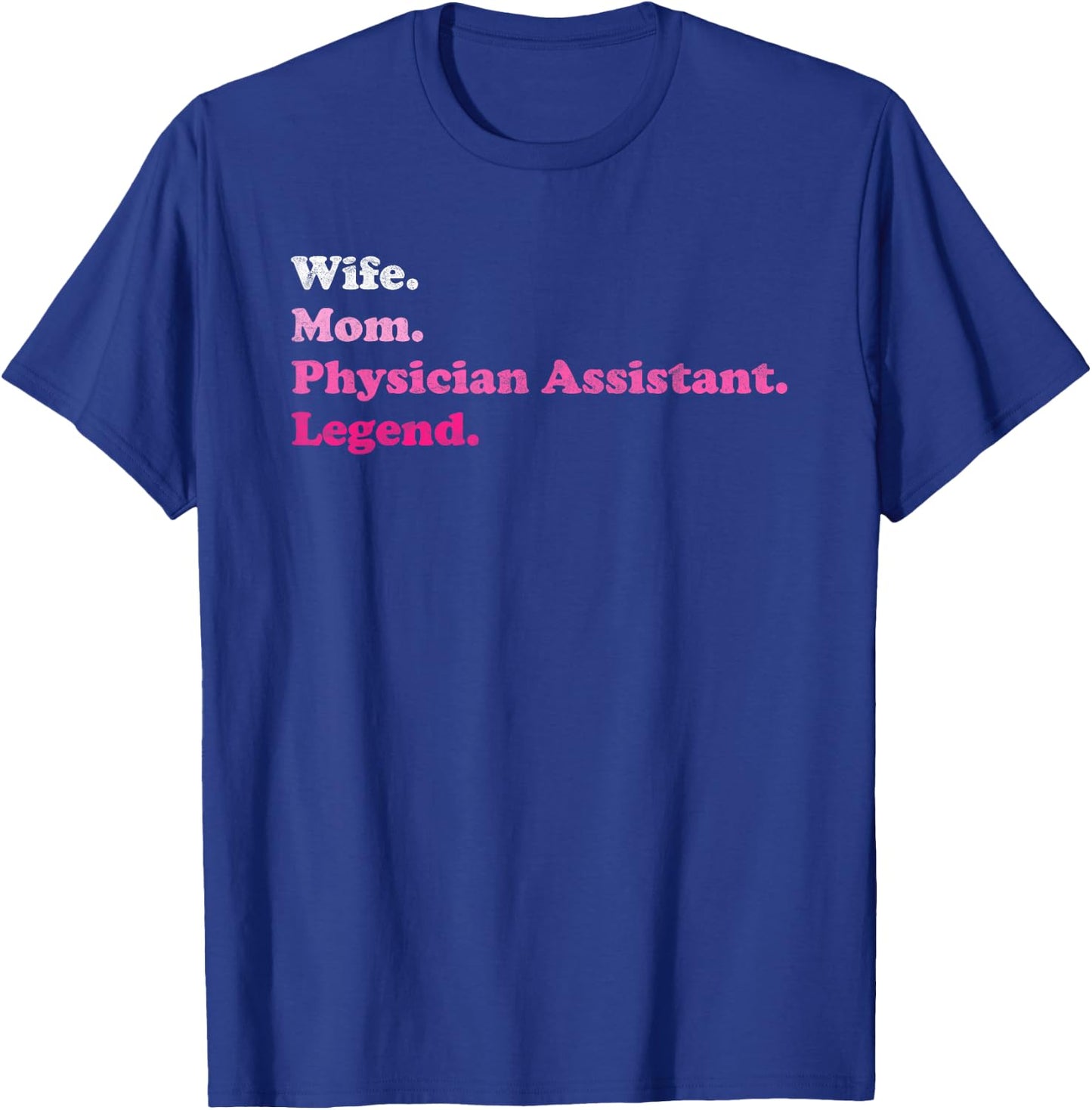 Physician Assistant or PA for Mom or Wife for Mother's Day T-Shirt - T-Shirt | Royal