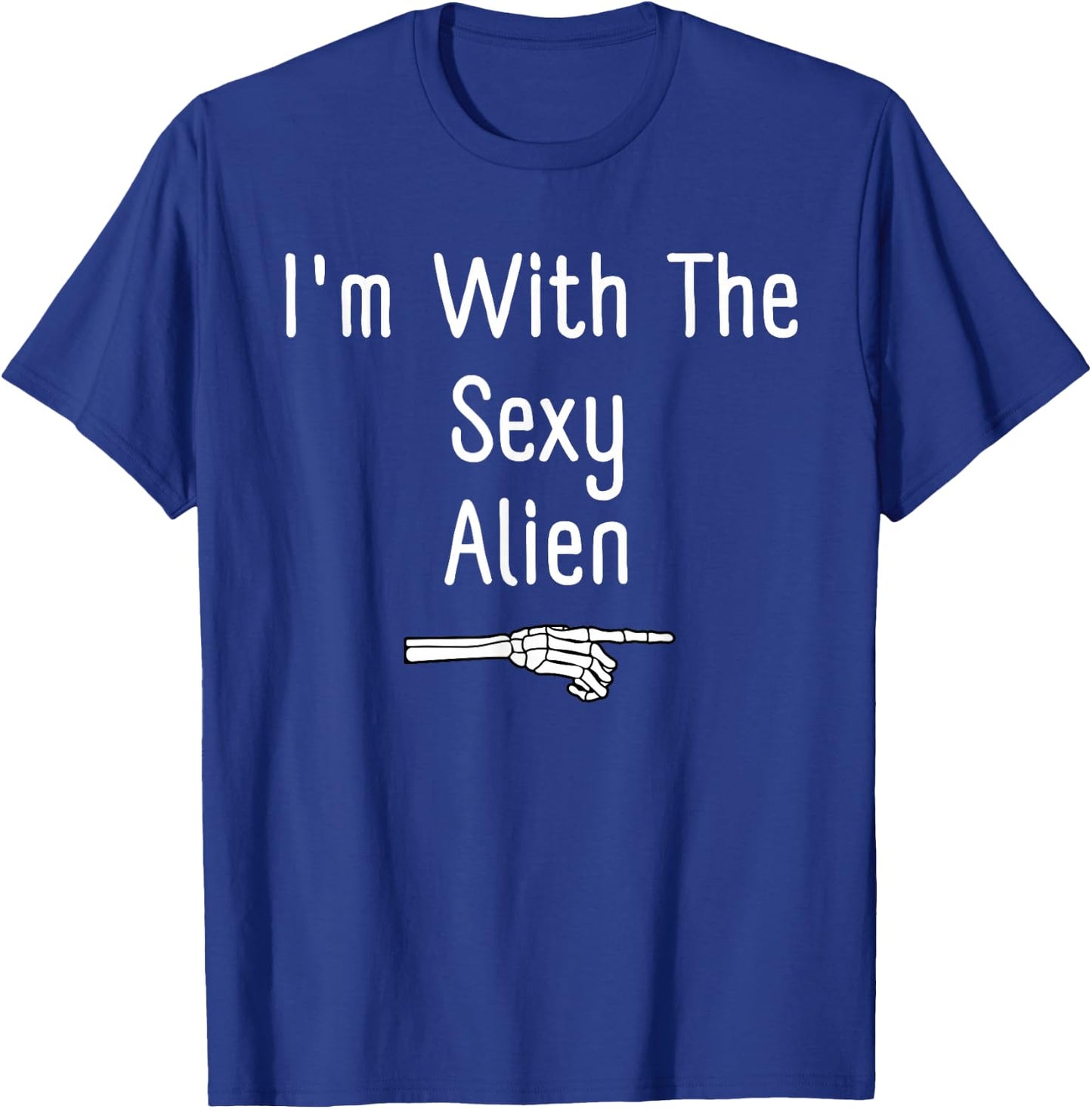 I'm With The Sexy Alien Halloween Costume Funny Last Minute T-Shirt - T-Shirt | Royal