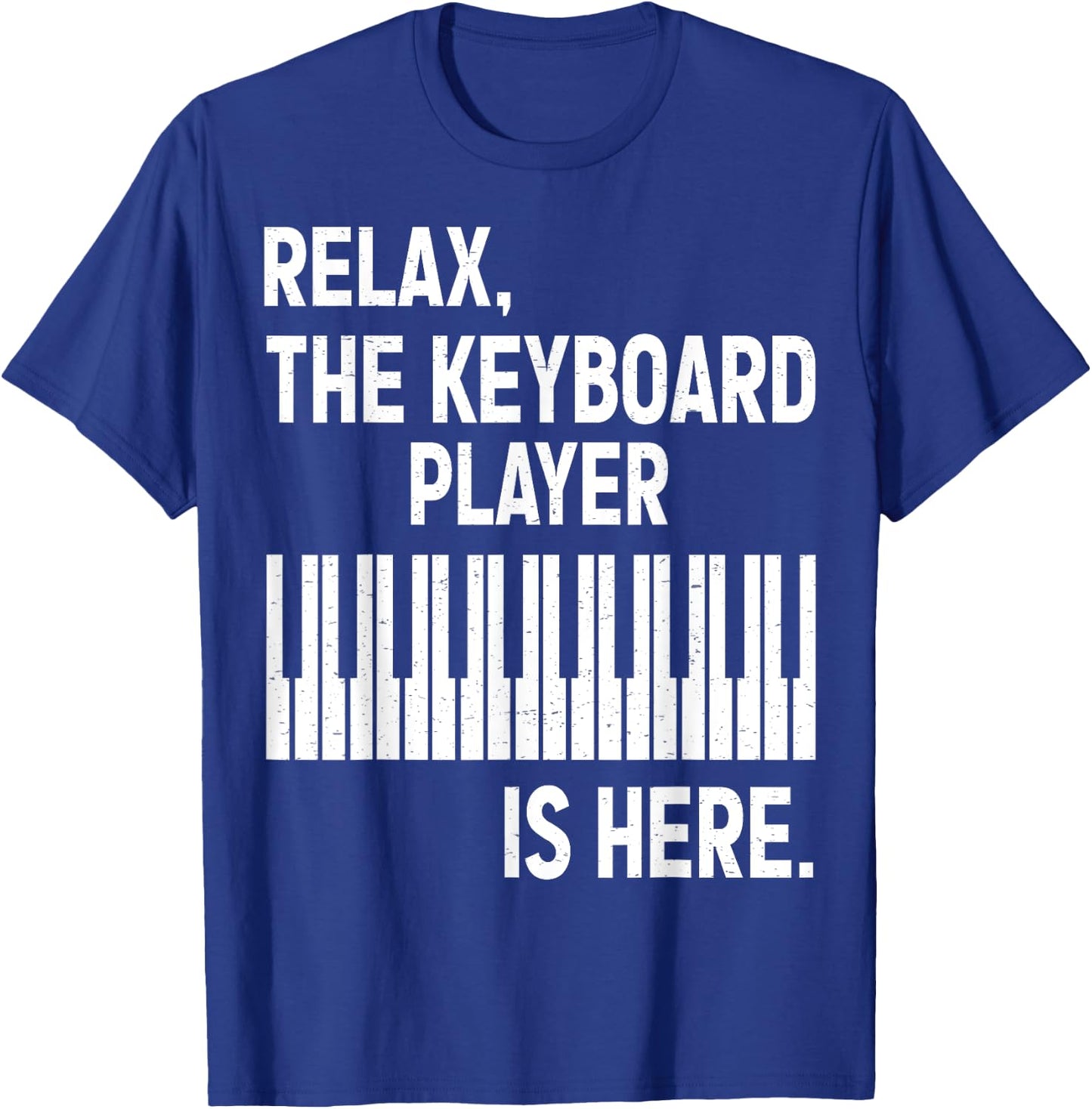 Relax The Keyboard Player Is Here - Keyboardist Keyboarder T-Shirt - T-Shirt | Royal
