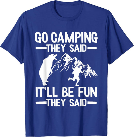 Go Camping They Said It'll Be Fun Outdoor Joke Bear Camper T-Shirt - T-Shirt | Royal