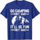 Go Camping They Said It'll Be Fun Outdoor Joke Bear Camper T-Shirt - T-Shirt | Royal