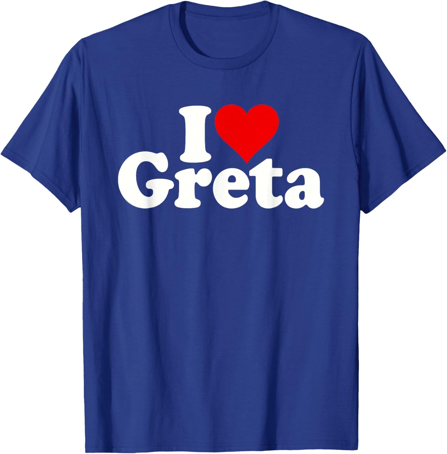 I Love Heart Greta T-Shirt - T-Shirt | Royal