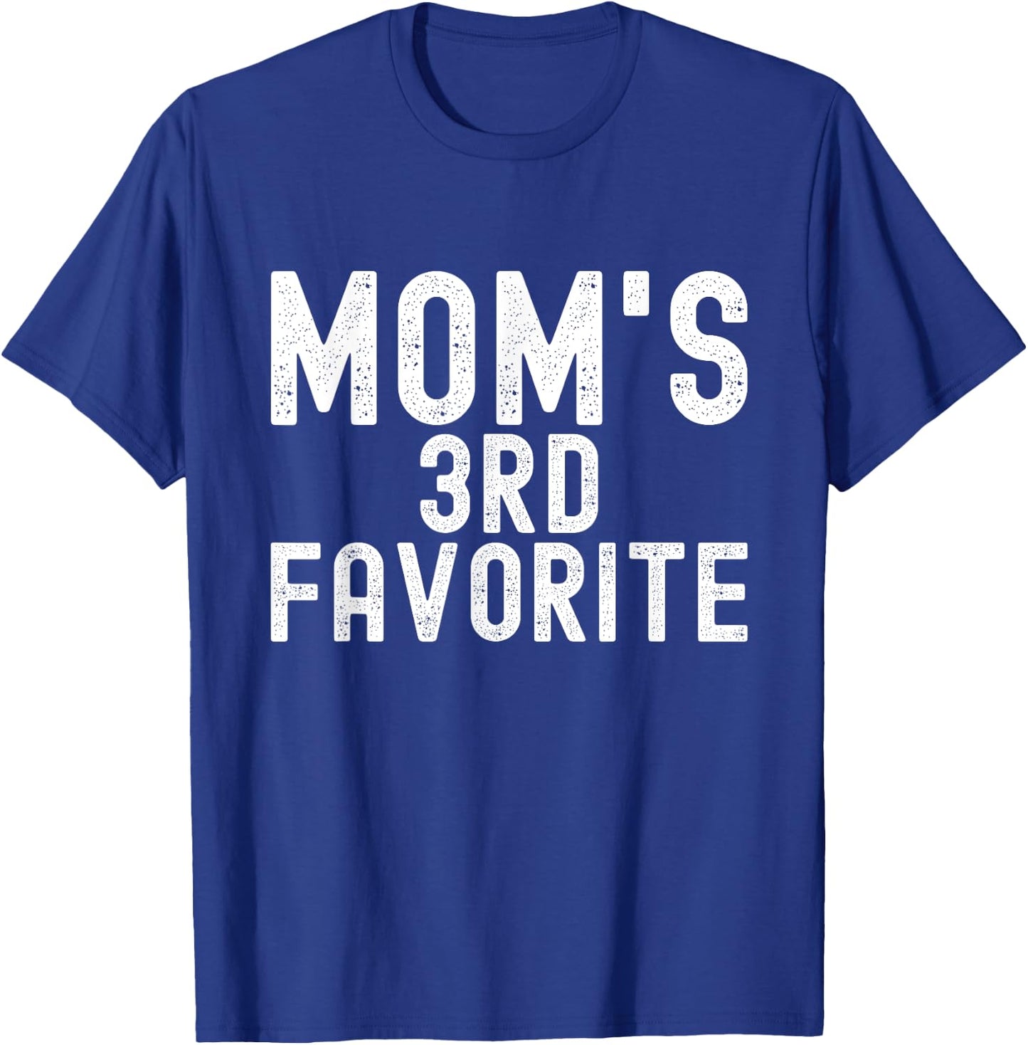 Mom's 3rd Favorite T-Shirt - T-Shirt | Royal