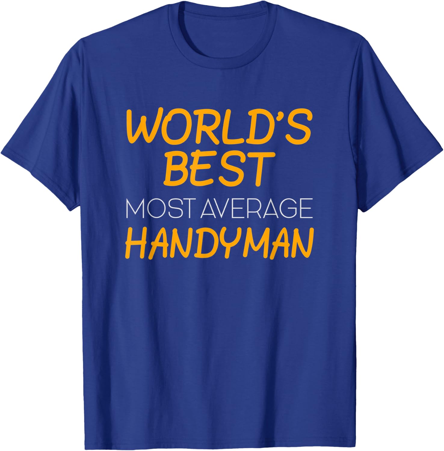 World's Okayest Handyman, Average Handyman, Funny Handyman T-Shirt - T-Shirt | Royal
