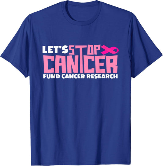 Let's Stop Cancer Cantcer Fund Cancer Research T-Shirt - T-Shirt | Royal