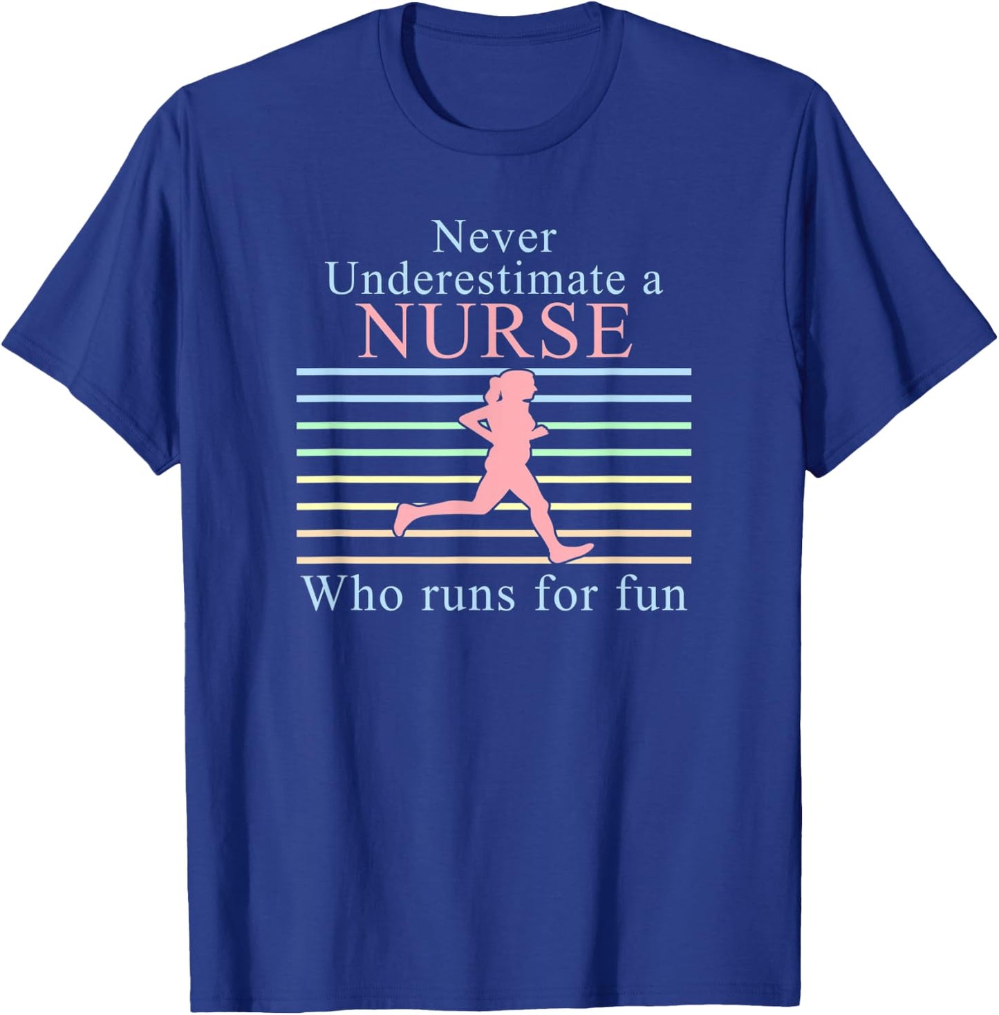 Never Underestimate a Nurse Who Runs | Running Nurse T-Shirt - T-Shirt | Royal