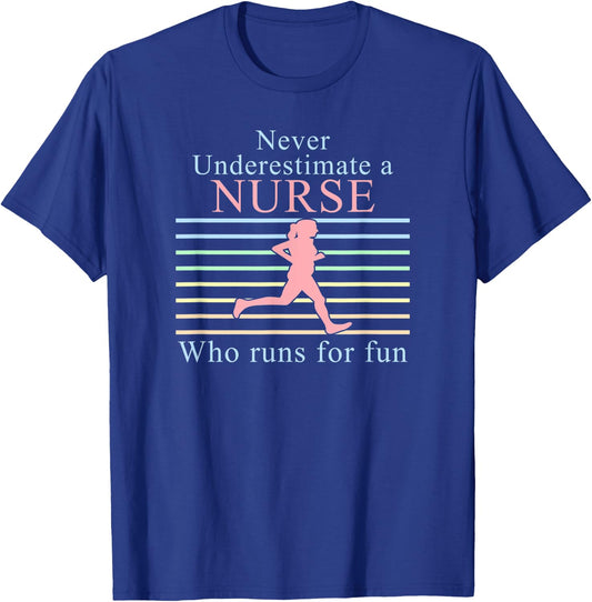 Never Underestimate a Nurse Who Runs | Running Nurse T-Shirt - T-Shirt | Royal