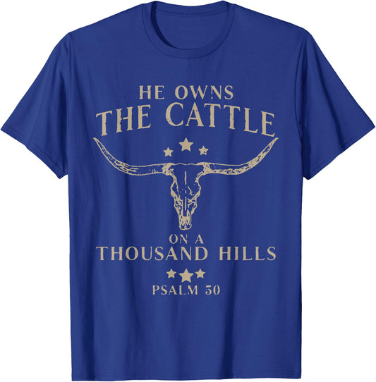 He Owns The Cattle On A Thousand Hills Psalm 50 T-Shirt - T-Shirt | Royal
