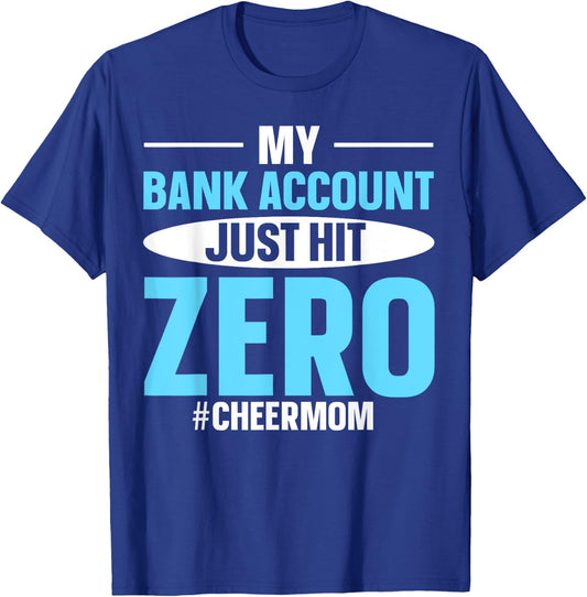 My Bank Account Just Hit Zero #cheermom T-Shirt - T-Shirt | Royal