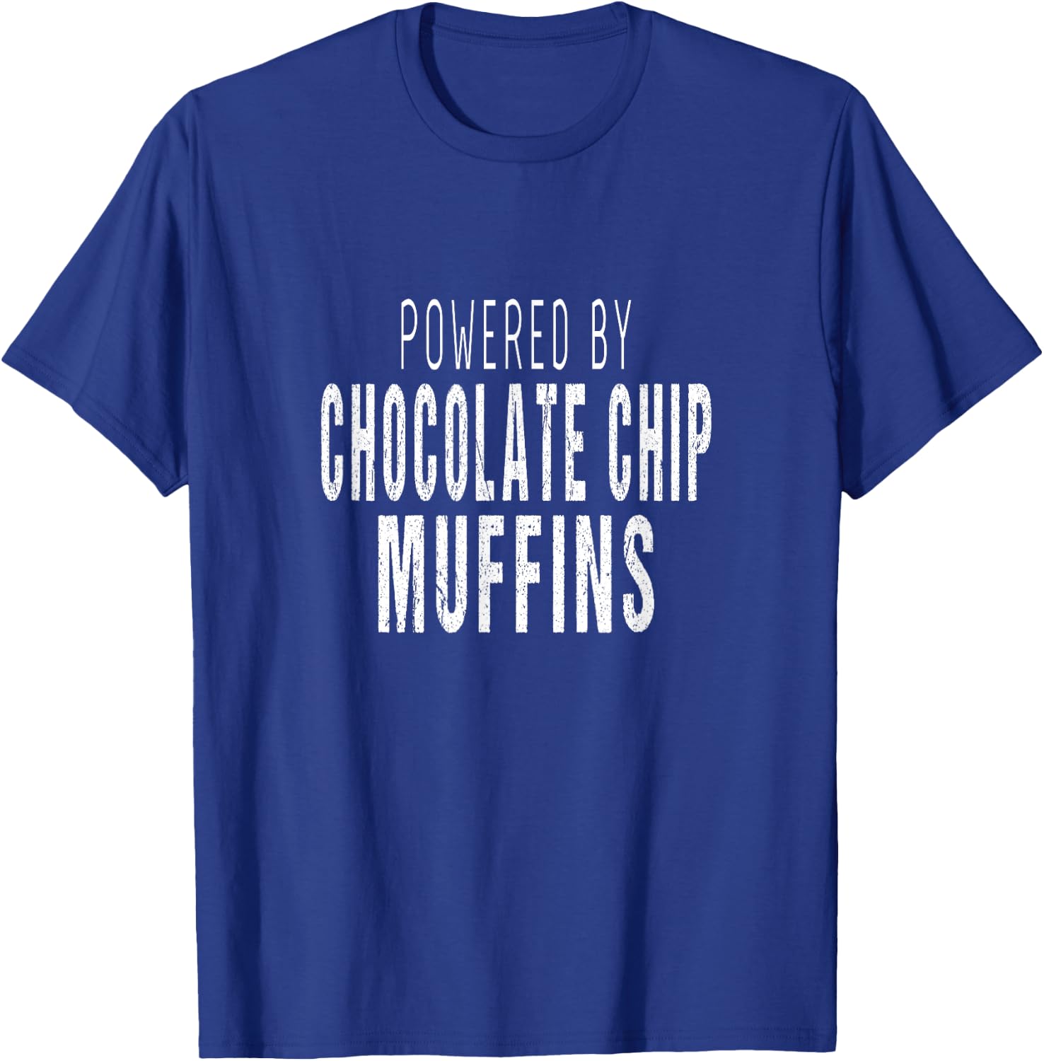 Muffins Lover - Powered By Chocolate Chip Muffins T-Shirt - T-Shirt | Royal