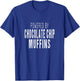 Muffins Lover - Powered By Chocolate Chip Muffins T-Shirt - T-Shirt | Royal