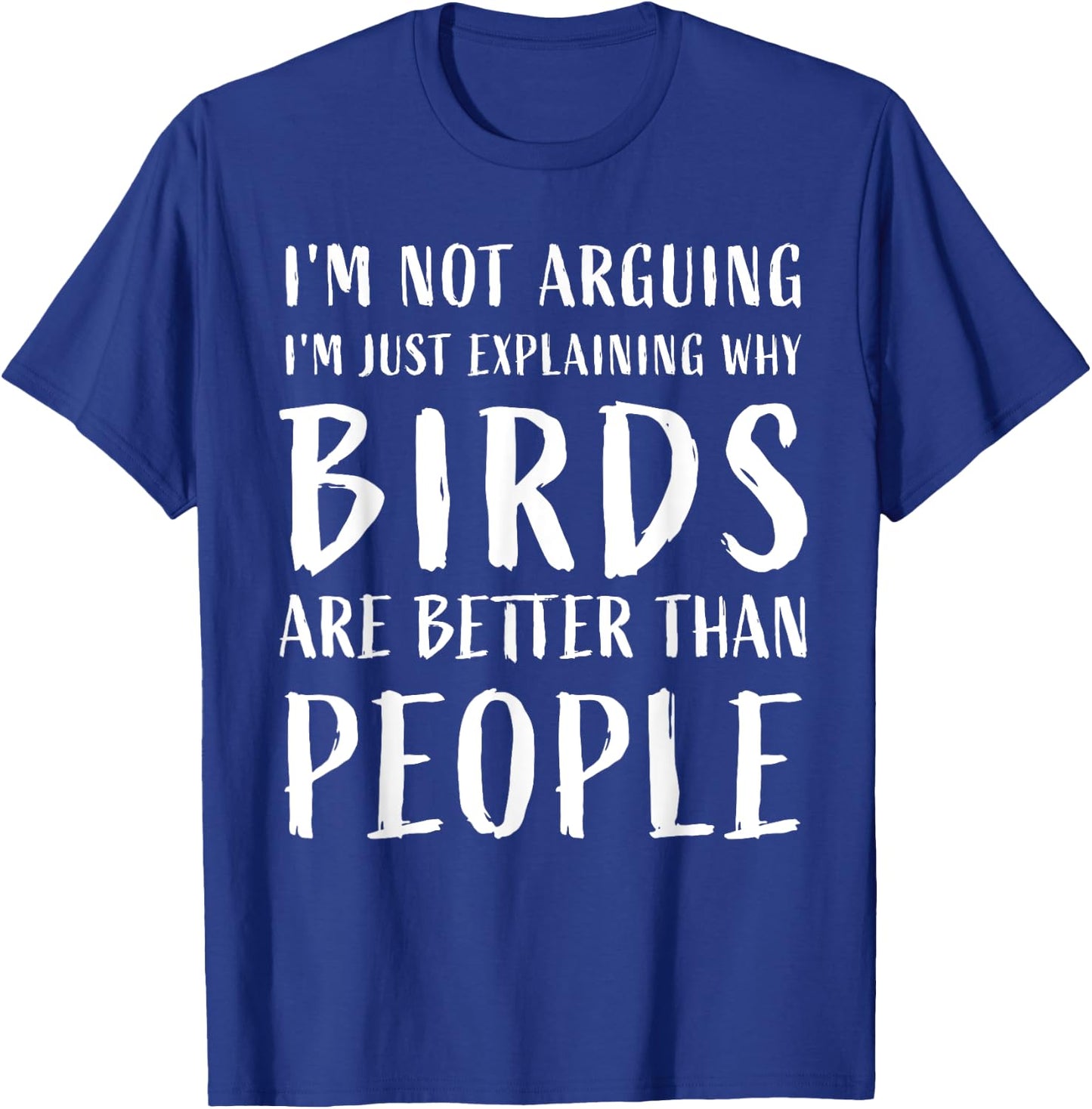 why birds are better than people Funny birds Anti Social T-Shirt - T-Shirt | Royal