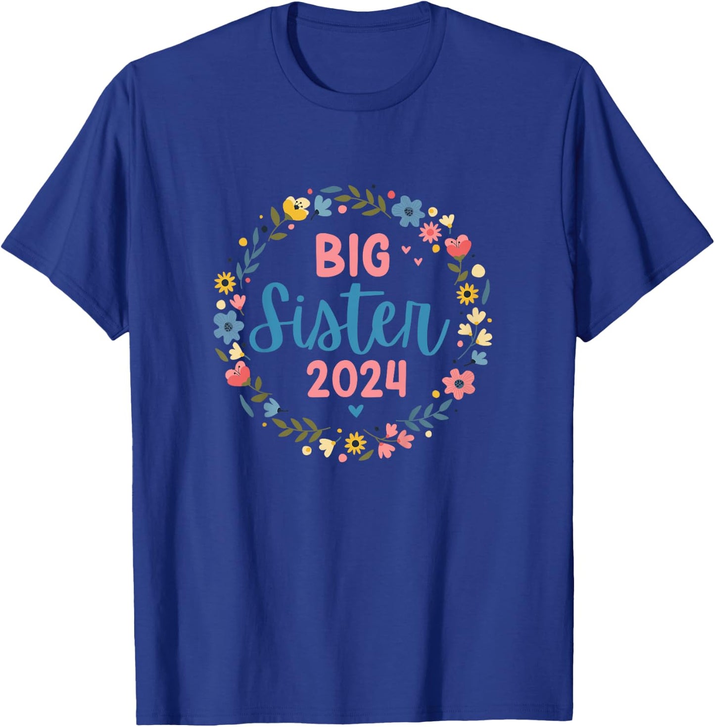 Promoted to big sister 2024 flower wreath finally big sis T-Shirt - T-Shirt | Royal