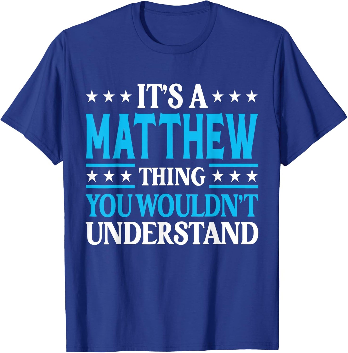 Matthew Thing Personal Name Funny Matthew T-Shirt - T-Shirt | Royal