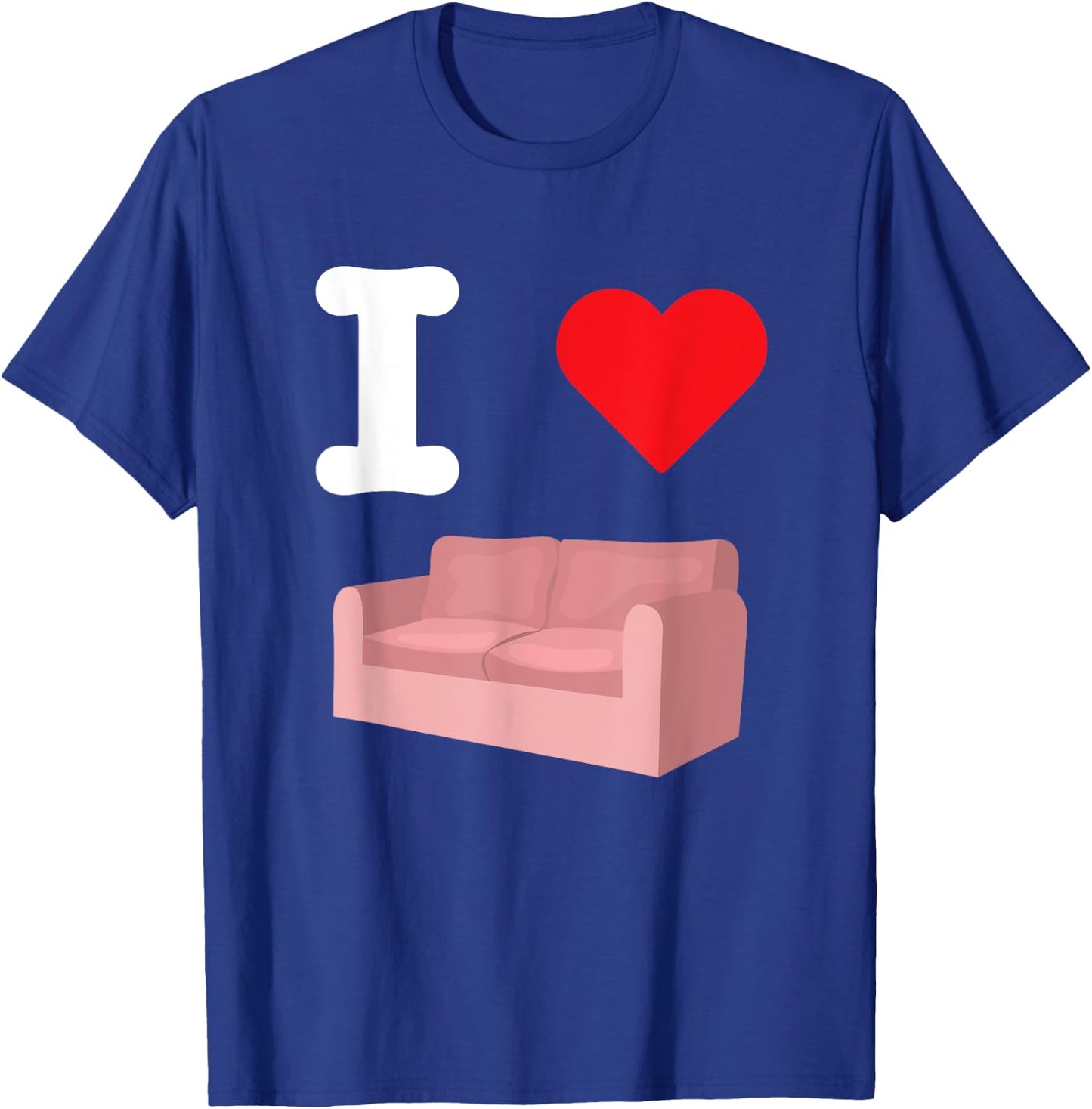 I Love Couches Sofa Furniture Living Room Seating Loveseat T-Shirt - T-Shirt | Royal
