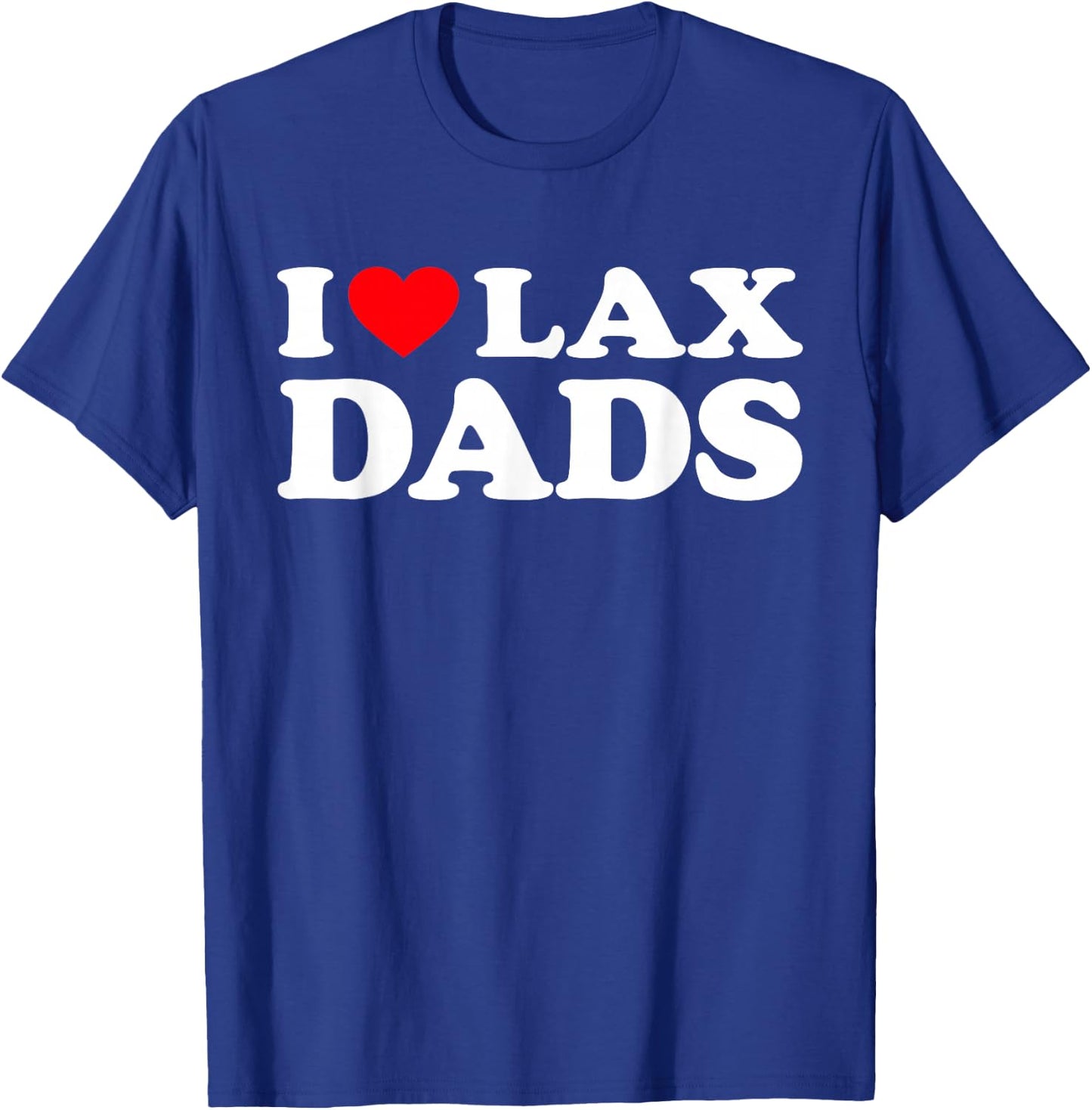 I Love Lax Dads Shirt I Heart Lax Dads T-Shirt - T-Shirt | Royal
