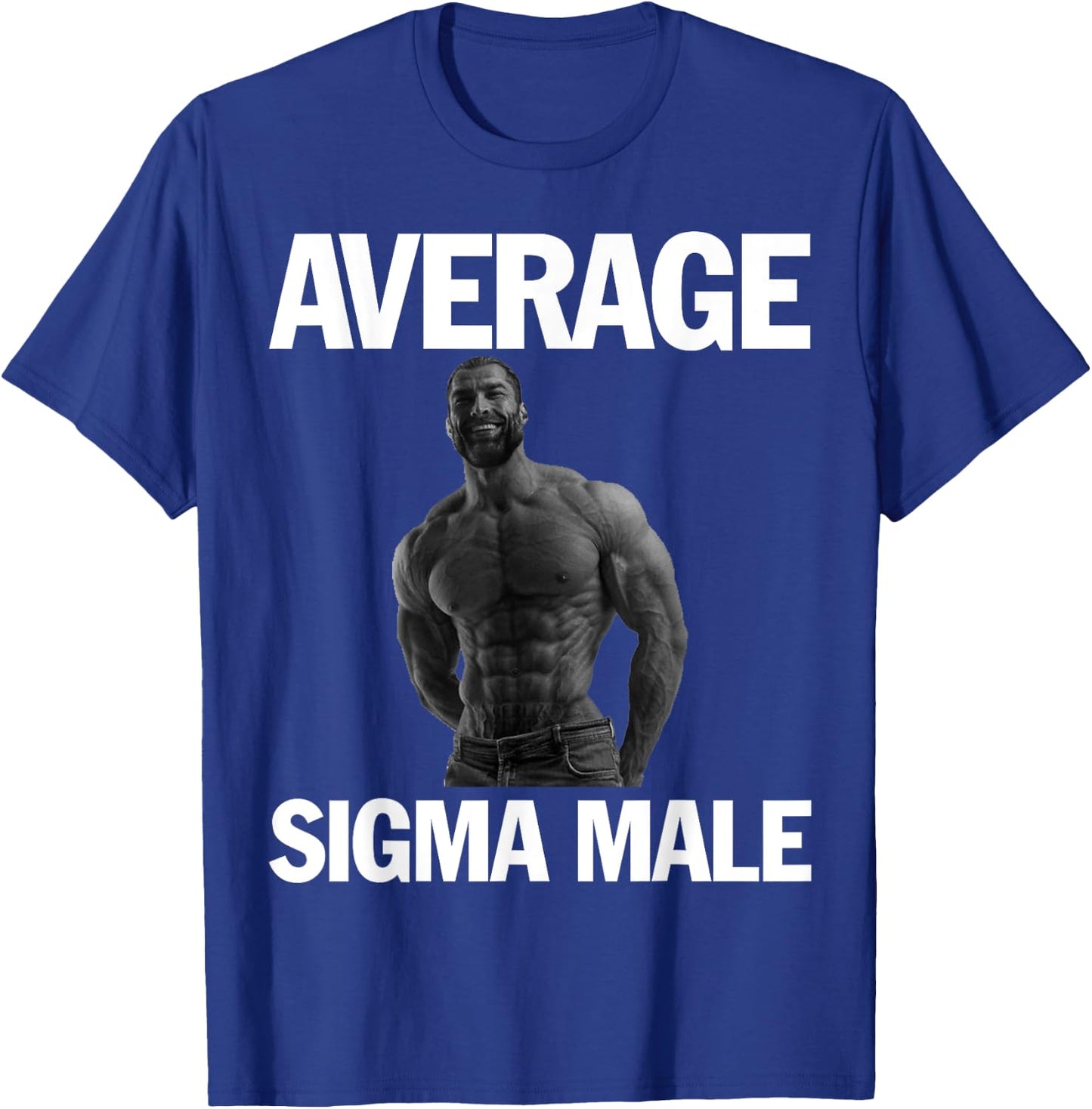 Gigachad Average Sigma Male T-Shirt - T-Shirt | Royal
