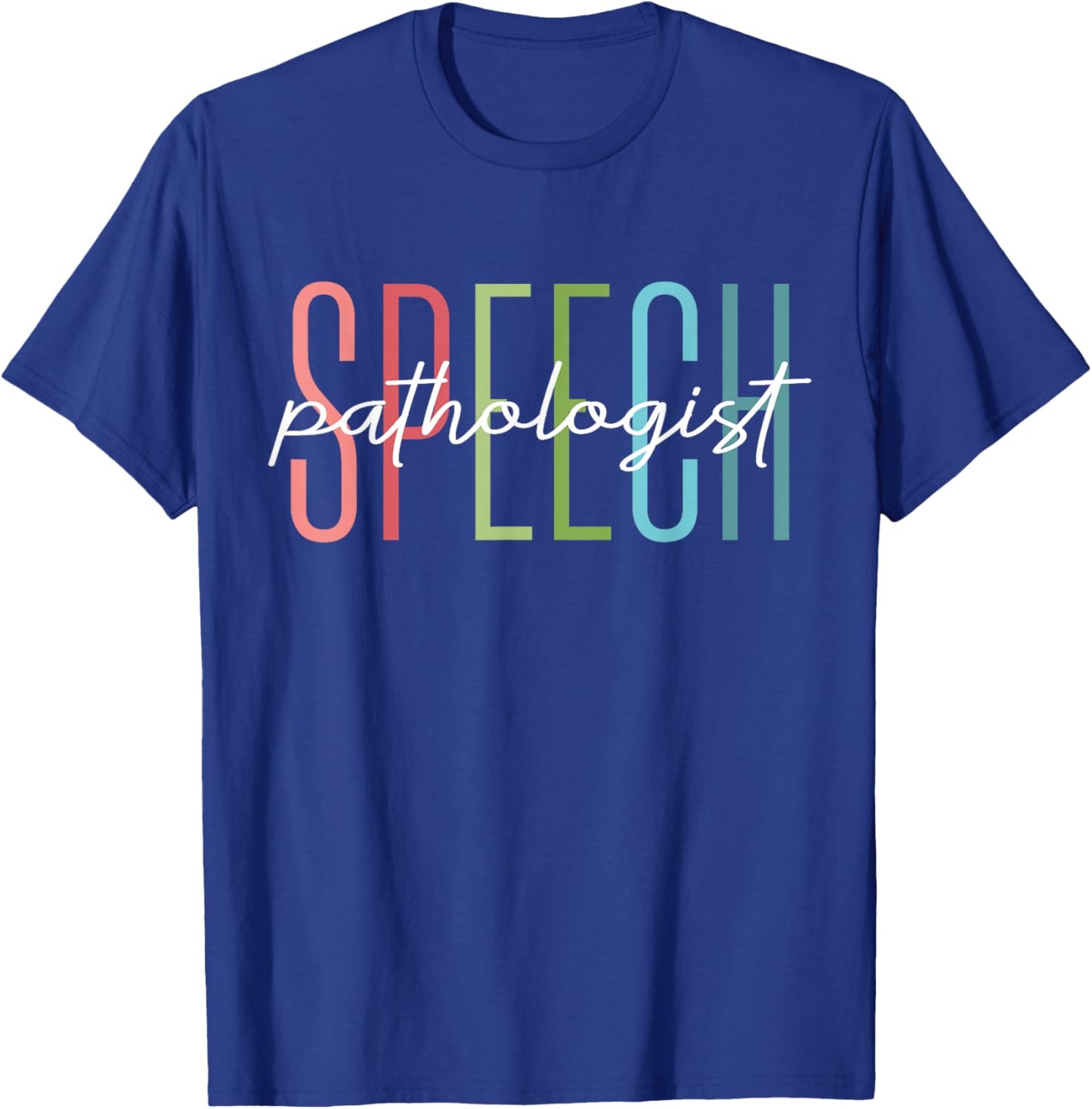 Speech Therapy Speech Language Pathologist Therapist SLP T-Shirt - T-Shirt | Royal