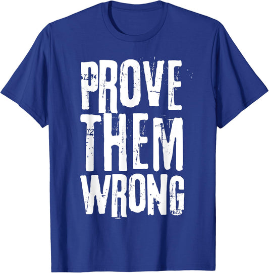 Distressed Workout Saying Prove Them Wrong T-Shirt - T-Shirt | Royal