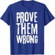 Distressed Workout Saying Prove Them Wrong T-Shirt - T-Shirt | Royal