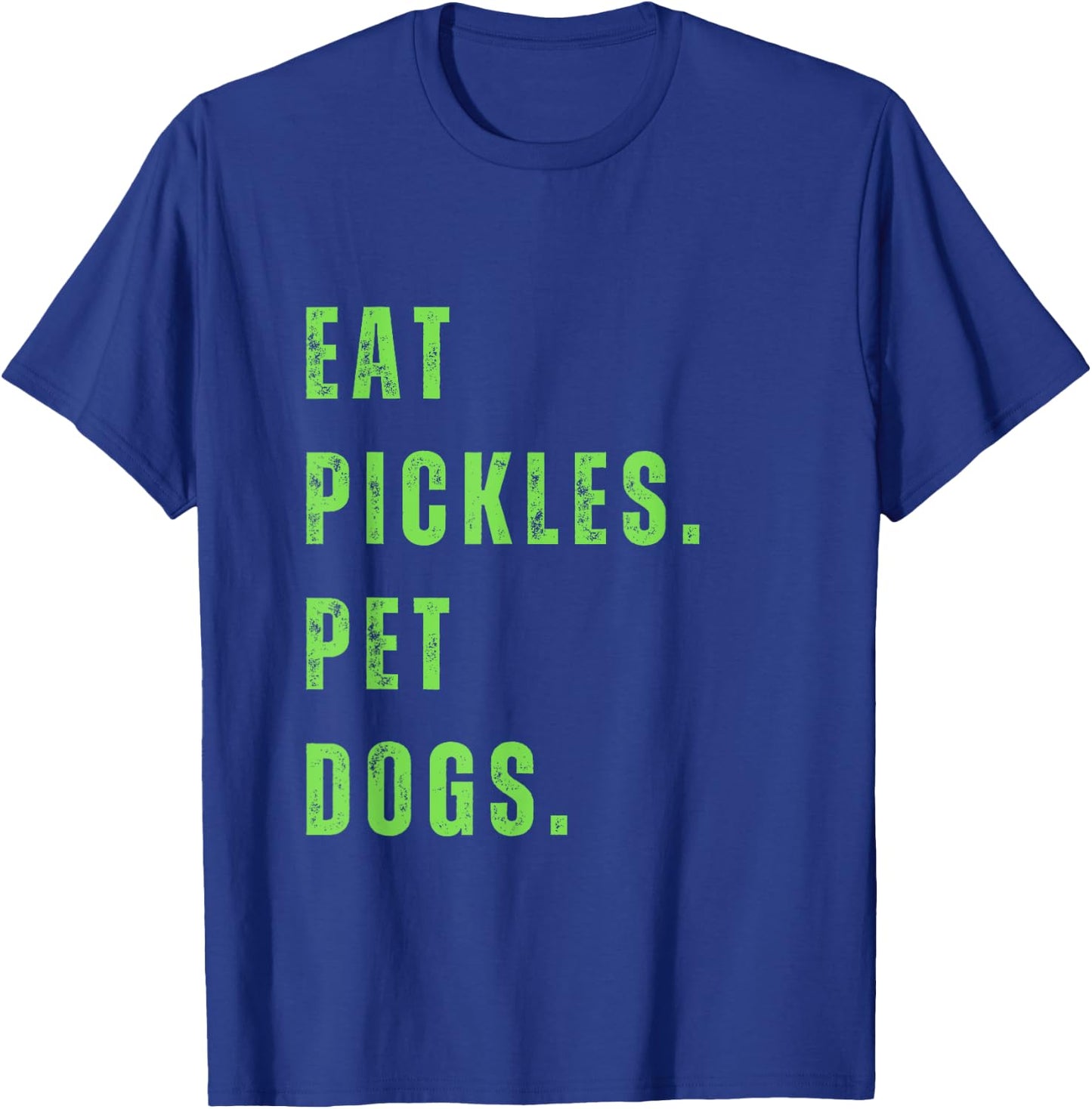 Funny Eat Pickles. Pet Dogs. T-Shirt - T-Shirt | Royal