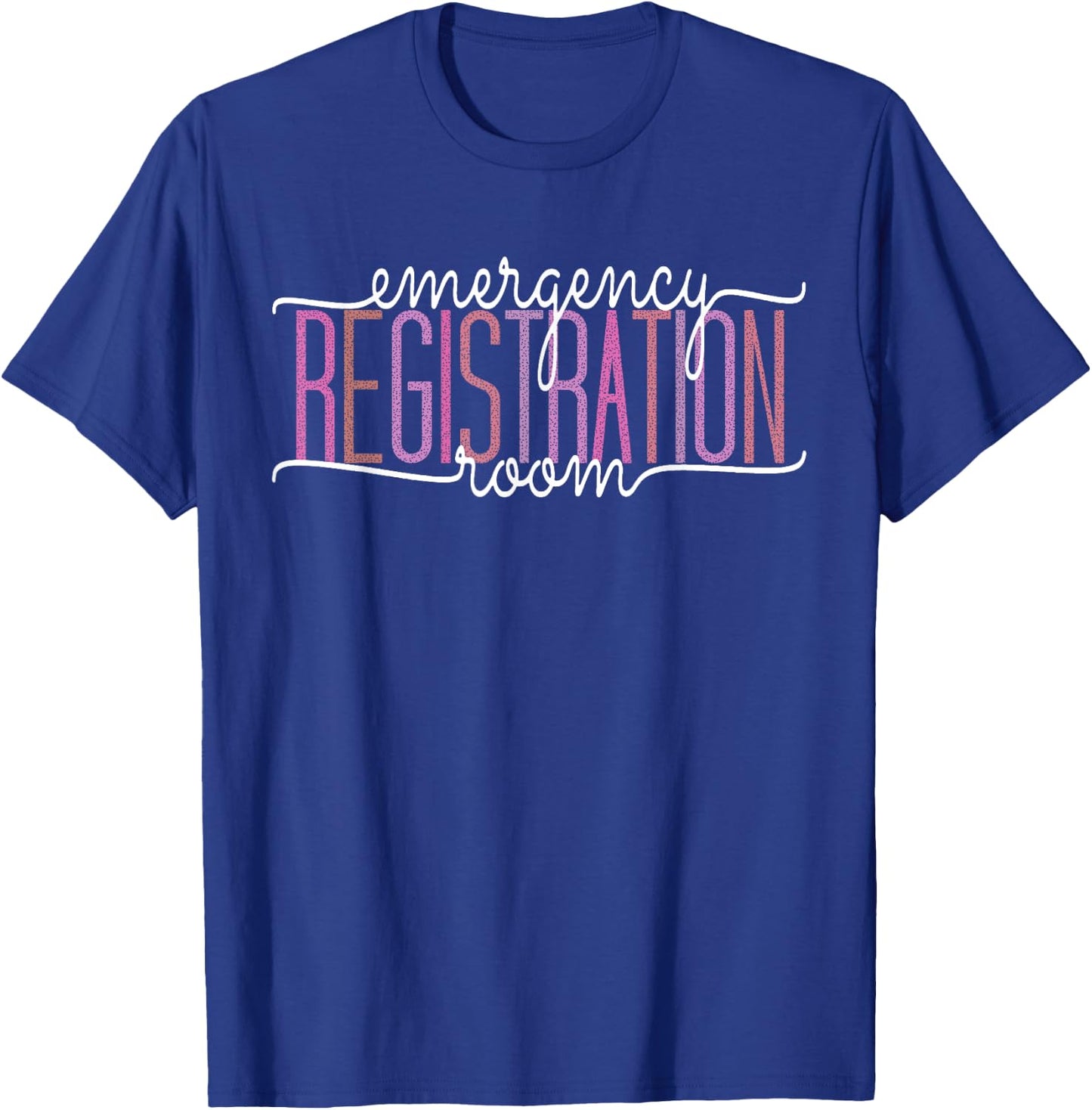 Emergency Room Registration Patient ER Registrar Nursing T-Shirt - T-Shirt | Royal