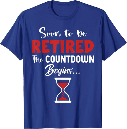 Soon To Be Retired The Countdown Begins Retirement Fun T-Shirt - T-Shirt | Royal