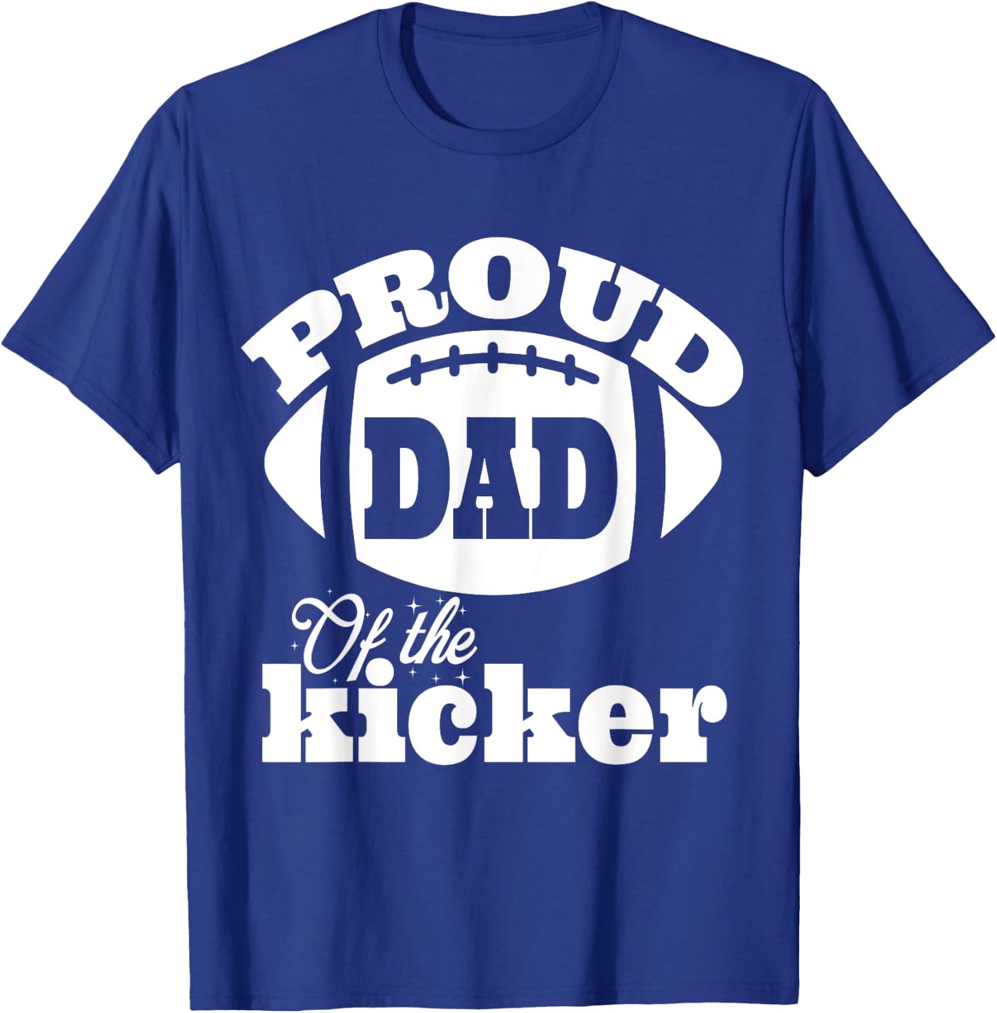 Proud dad of a Kicker Silouhette , Family Funny football T-Shirt - T-Shirt | Royal