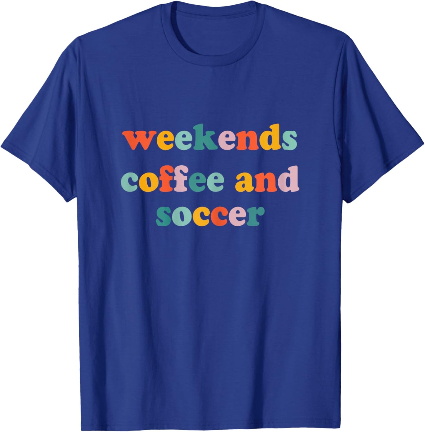 Weekends Coffee and Soccer, Soccer Auntie, Soccer Mom T-Shirt - T-Shirt | Royal