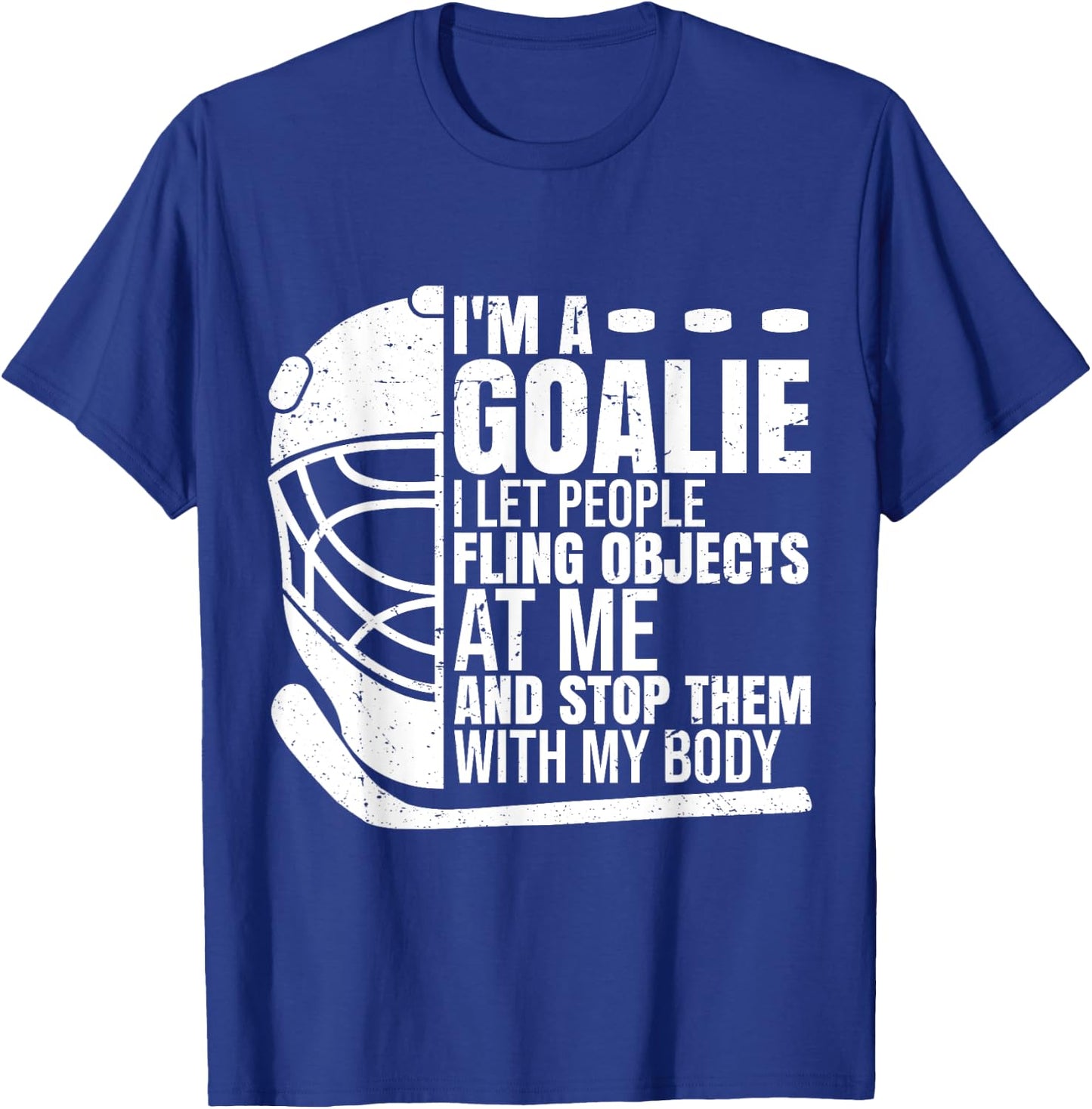 Goaltender Ice Hockey Goalie Funny I'm A Goalie T-Shirt - T-Shirt | Royal