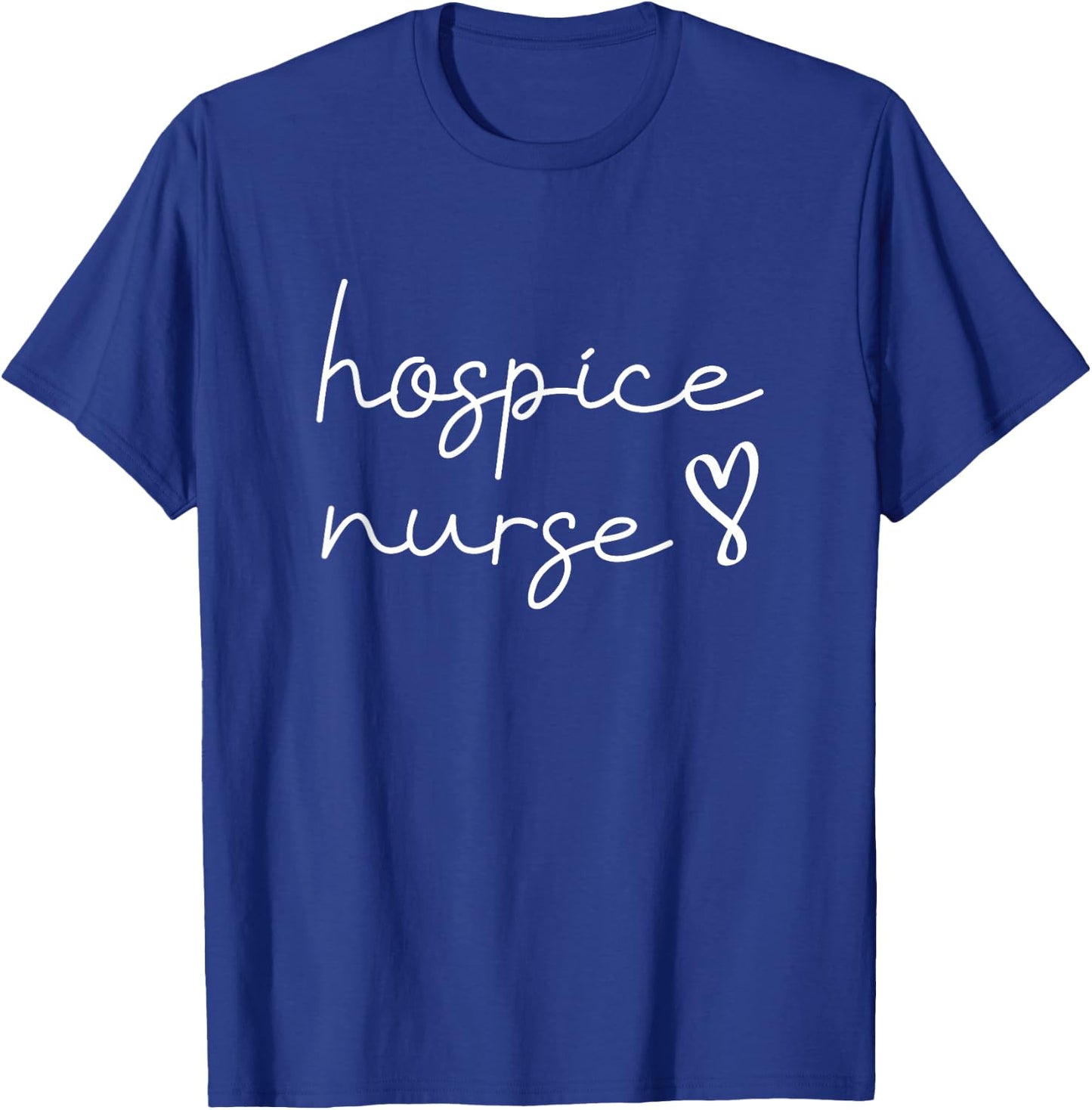 Hospice Nurse Appreciation Hospice Nursing School Graduation T-Shirt - T-Shirt | Royal