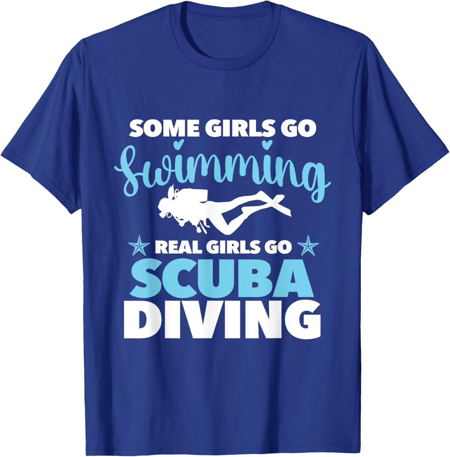 Real Girls Go Scuba Diving - Scuba Diver Swimming Snorkeling T-Shirt - T-Shirt | Royal