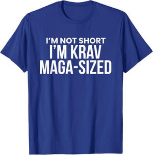 Im Not Short Im Krav Maga-Size T-Shirt - T-Shirt | Royal