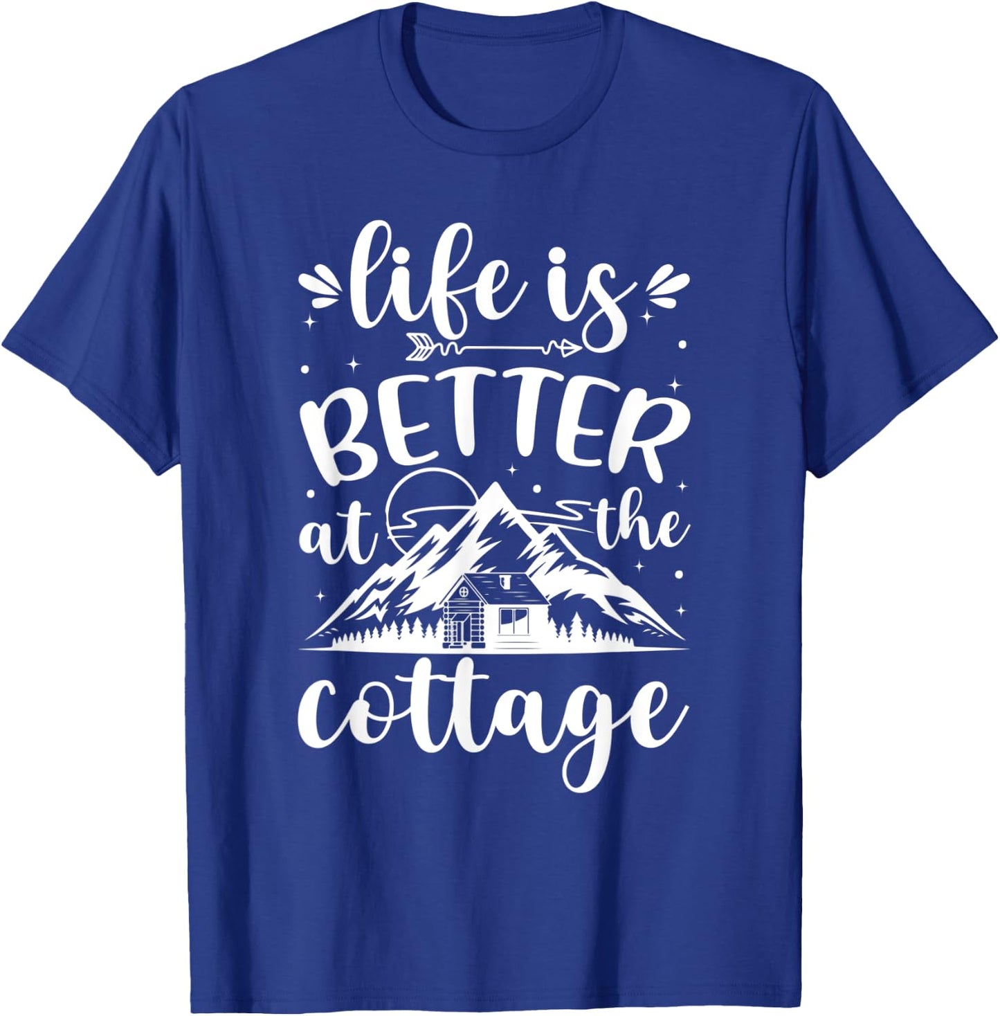 Life is Better at the Cottage Funny Cottage T-Shirt - T-Shirt | Royal