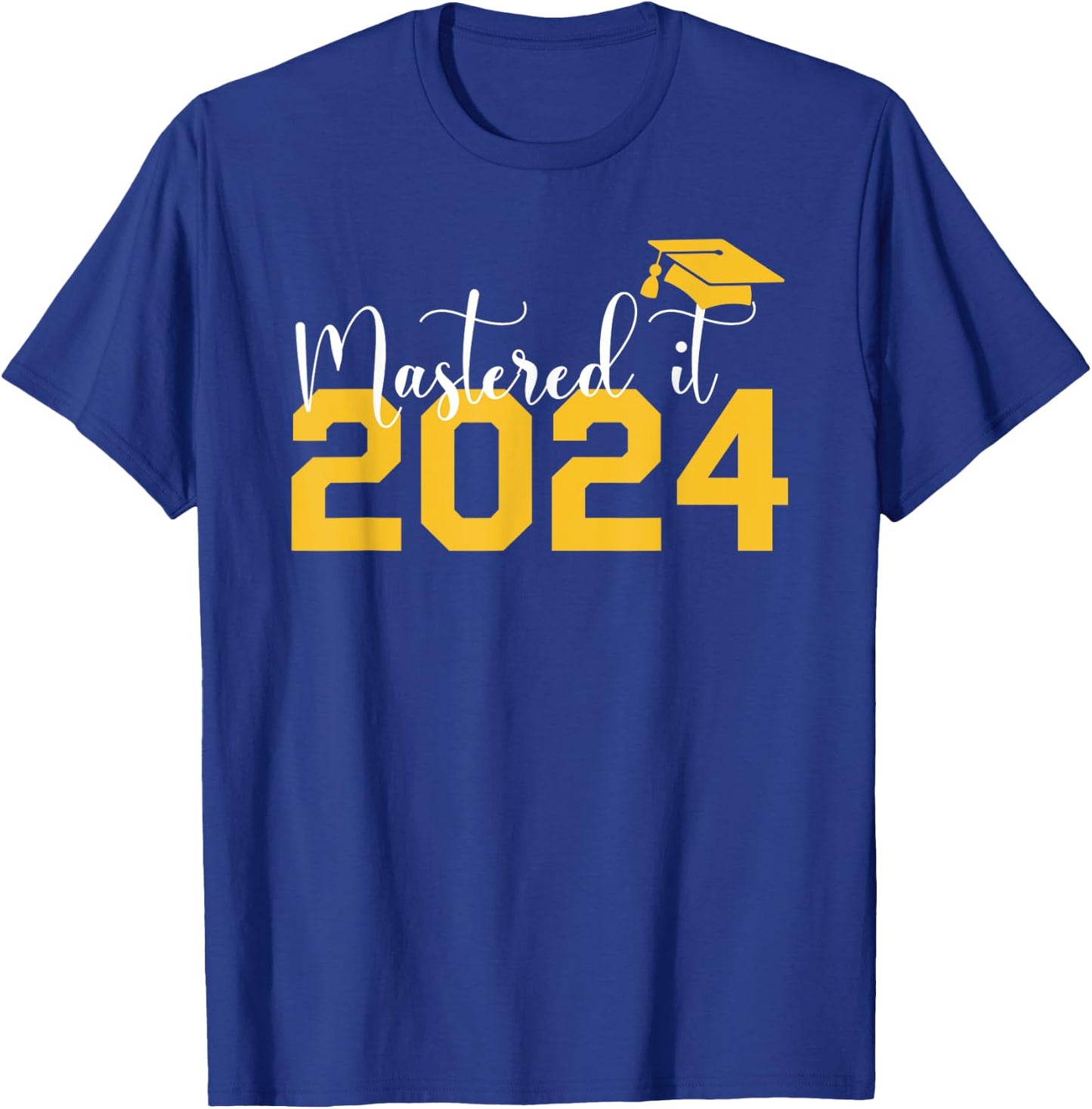 Class Of 2024 Mastered It College Masters Degree Graduation T-Shirt - T-Shirt | Royal