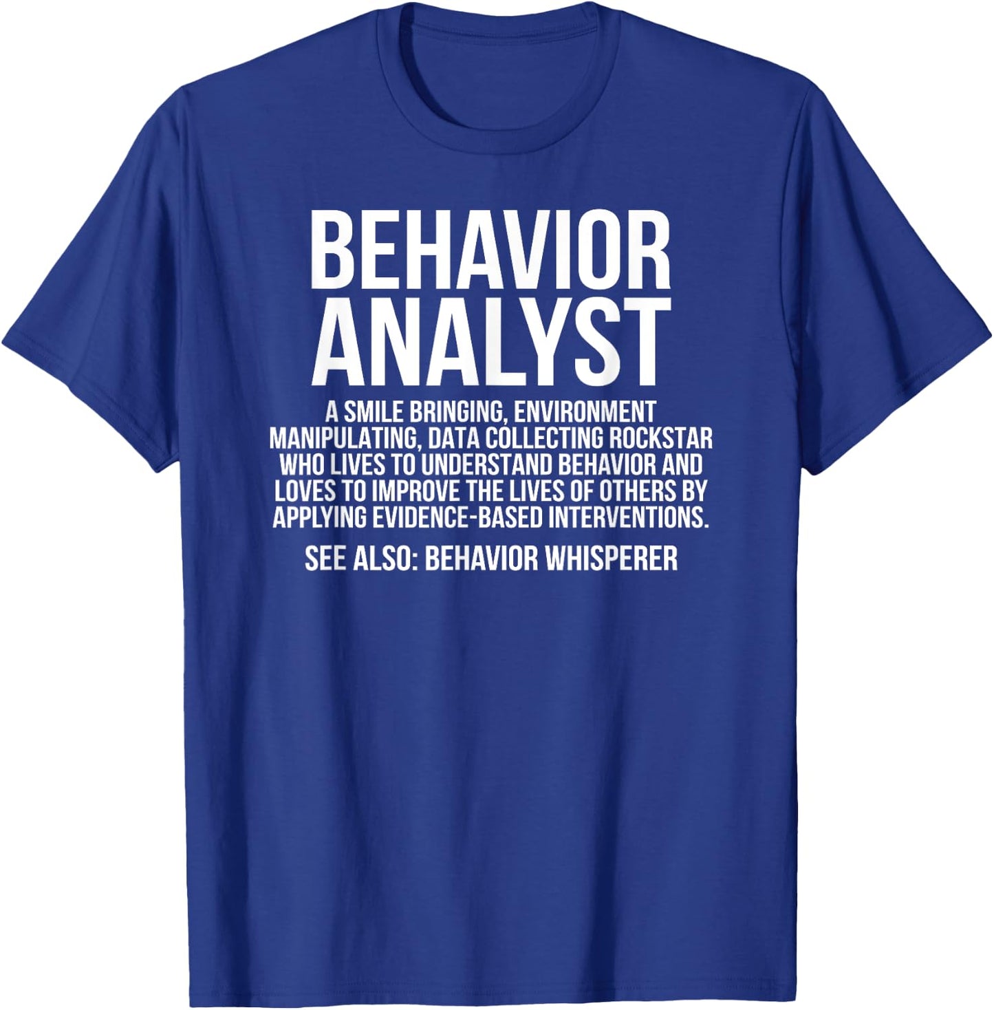 Behavior Analyst Definition Behavior Analysis T-Shirt - T-Shirt | Royal