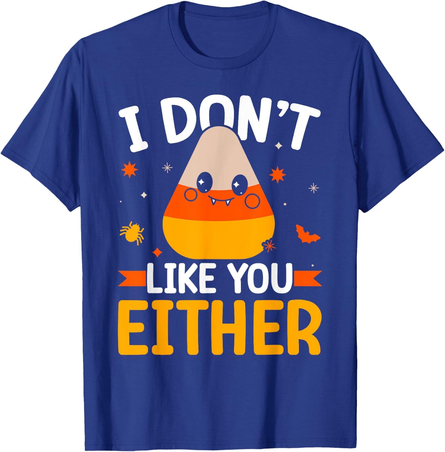 I Don't Like You Either Candy Corn Halloween Costume Retro T-Shirt - T-Shirt | Royal