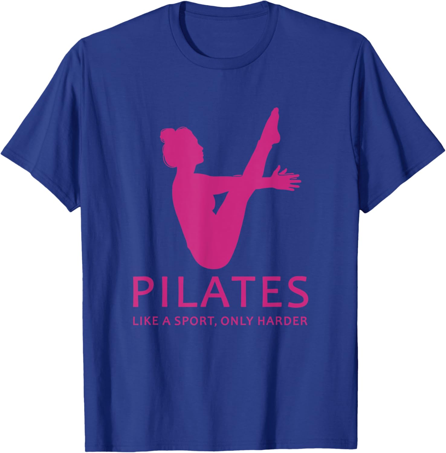 Pilates Like A Sport Only Harder Funny Contrology Saying Gag T-Shirt - T-Shirt | Royal
