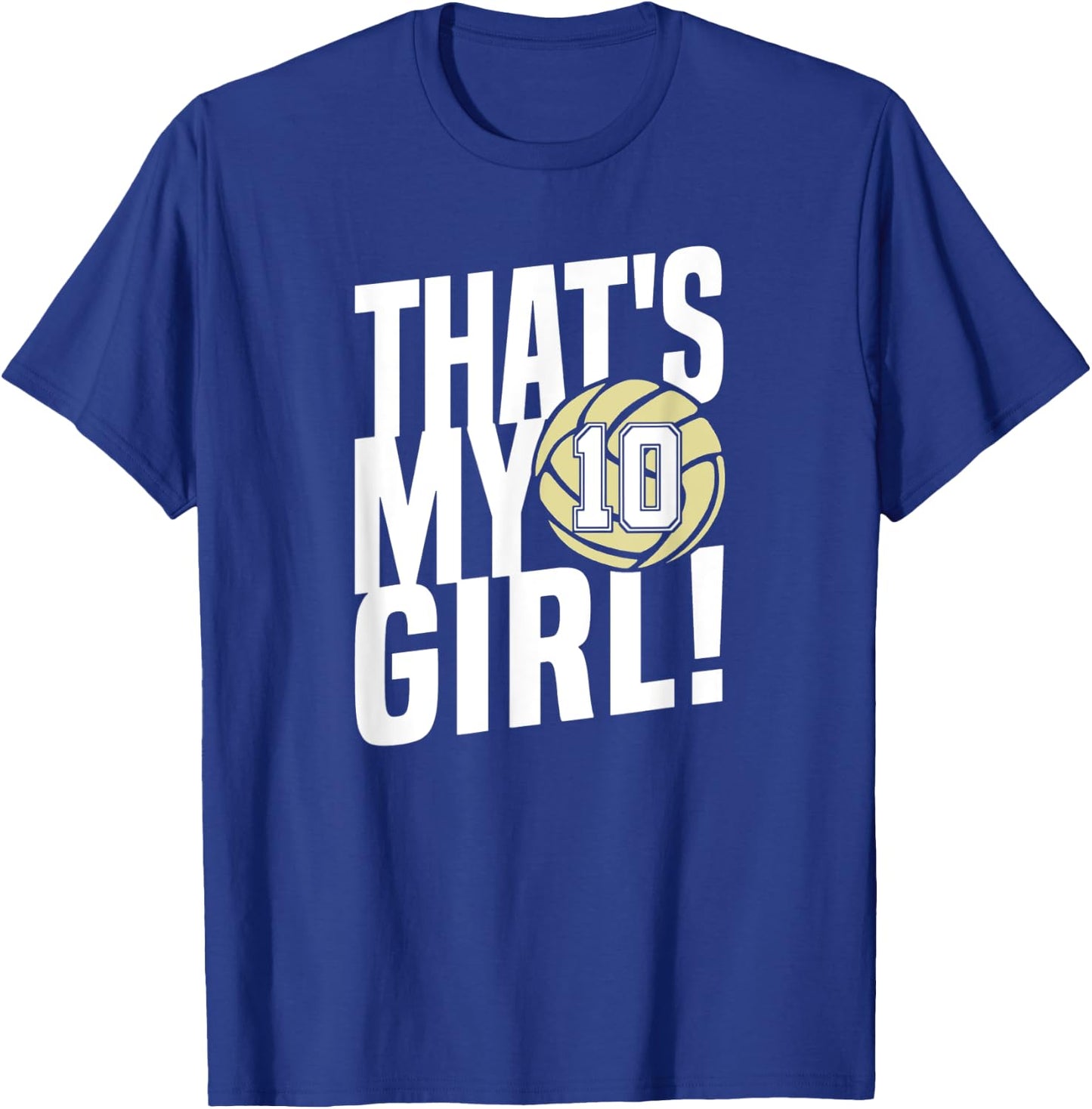 Number Ten That's My Girl #10 Volleyball Mom Dad Family T-Shirt - T-Shirt | Royal