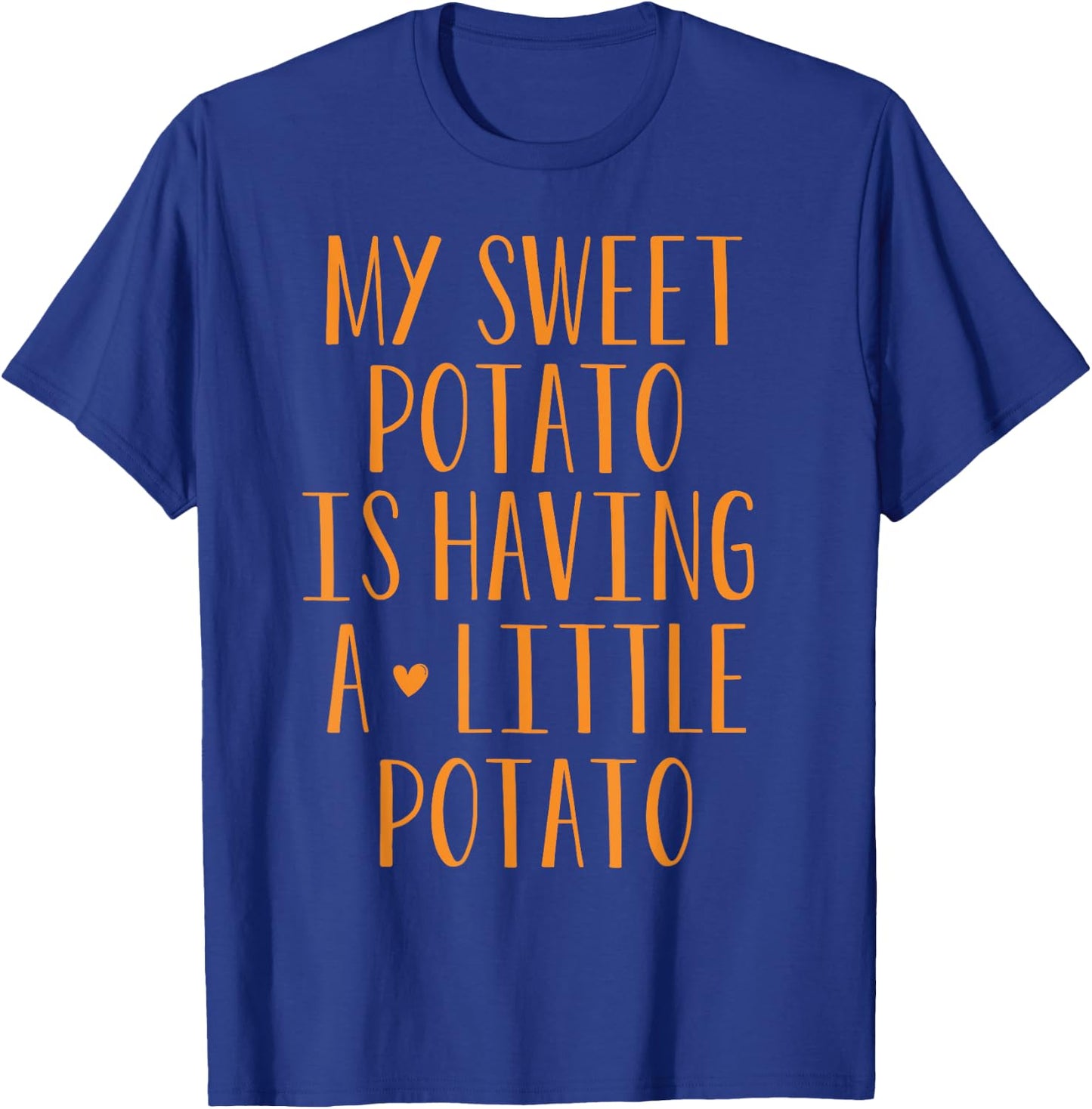 My Sweet Potato Is Having A Little Potato I Yam Pregnancy T-Shirt - T-Shirt | Royal