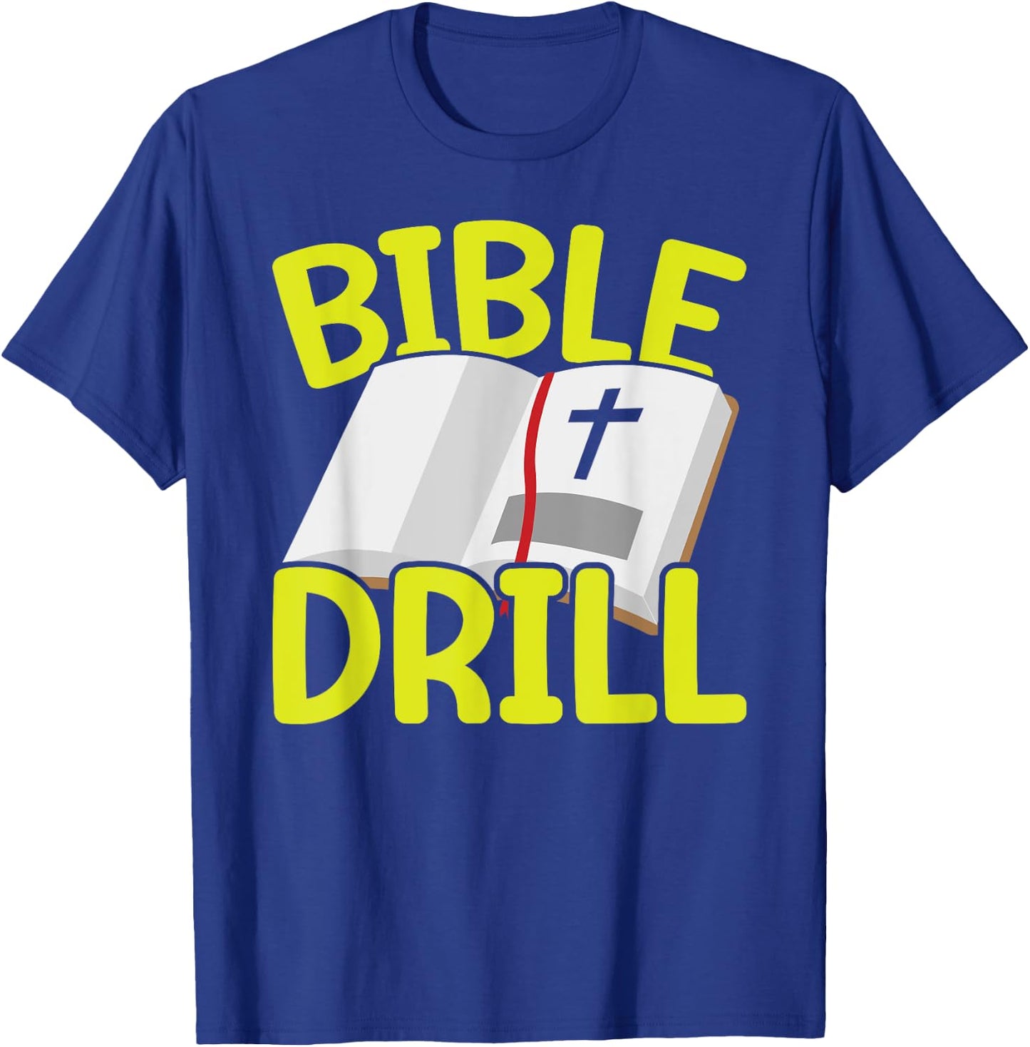 Bible Drill Religious Pastor Scripture Christian Believer T-Shirt - T-Shirt | Royal