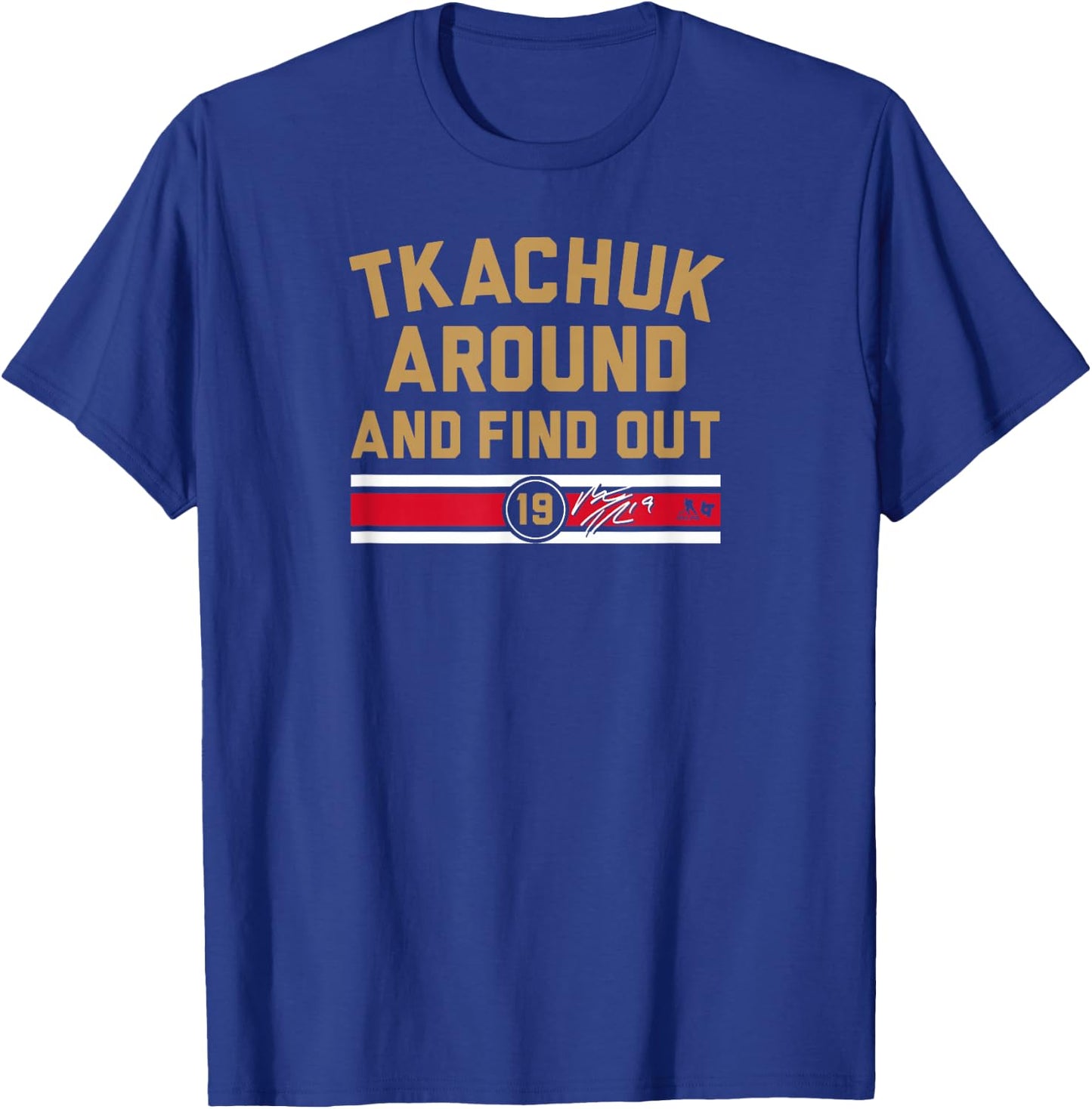 Matthew Tkachuk Around and Find Out - Florida Hockey T-Shirt - T-Shirt | Royal