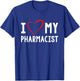 I Love My Pharmacist Pharmacy Pharmacist T-Shirt - T-Shirt | Royal