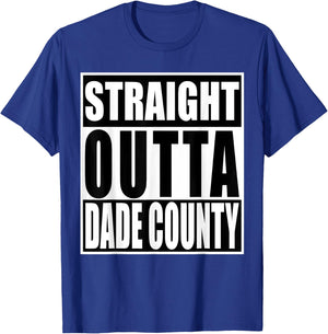 Straight Outta Dade County Shirt Funny Miami-Dade County T-Shirt - T-Shirt | Royal